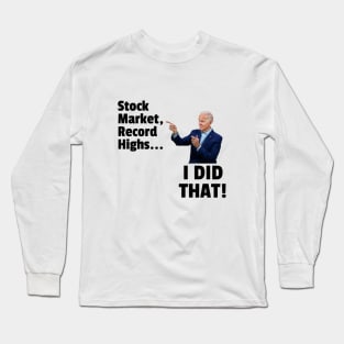 Funny I Did That Joe Biden Stock Market Long Sleeve T-Shirt